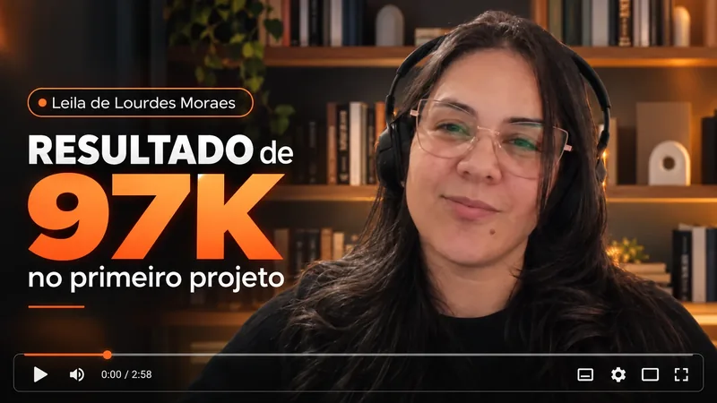 Depoimento de Leila de Lourdes Moraes: resultado de 97K no primeiro projeto, conforme relato publicado
