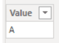 Tabela DAX com uma coluna Value e o valor A.