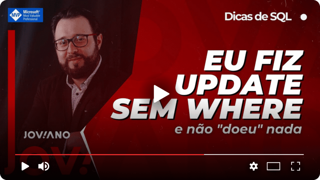 Capa da aula Eu fiz UPDATE sem WHERE, com Joviano.