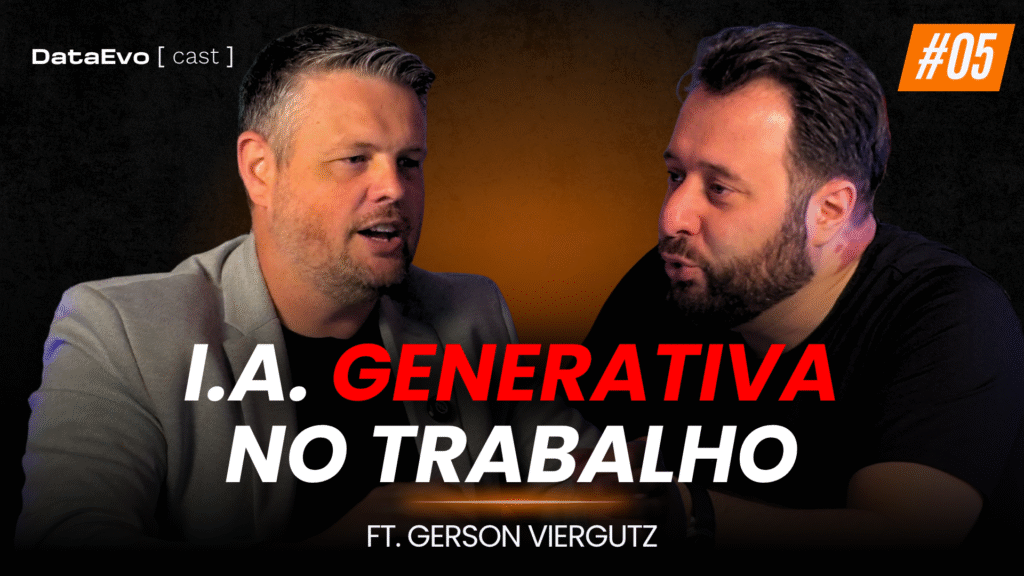 DataEvo Cast 05: inteligência artificial generativa no trabalho, com Gerson Viergutz.